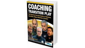 2017 - Coaching Transition Play - Full Sessions from the Tactics of Simeone, Guardiola, Klopp, Mourinho & Ranieri